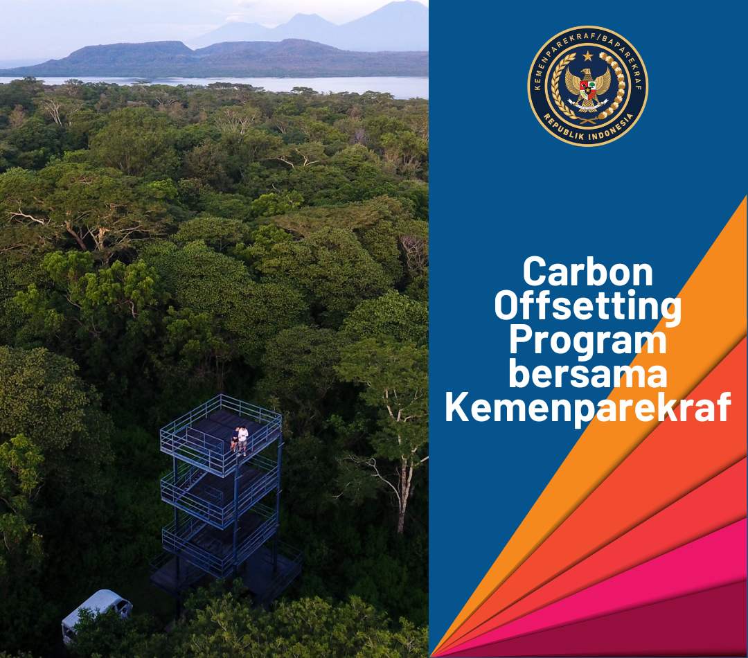 Carbon Offsetting Program bersama Kementerian Pariwisata dan Ekonomi Kreatif