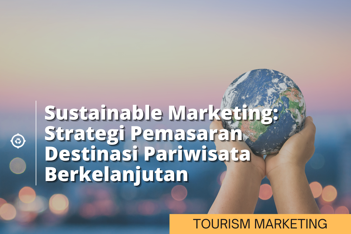 Sustainable marketing Strategi Pemasaran Destinasi Pariwisata Berkelanjutan